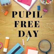 PUPIL FREE DAY - NO SCHOOL FOR STUDENTS
